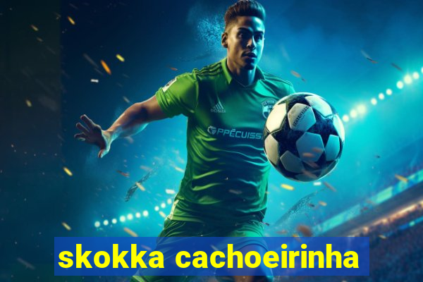 skokka cachoeirinha